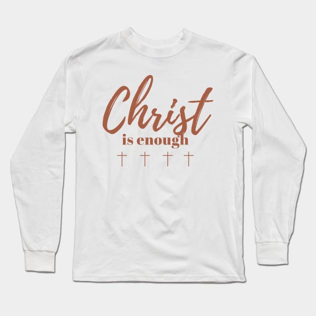 Christ is Enough V14 Long Sleeve T-Shirt by Family journey with God